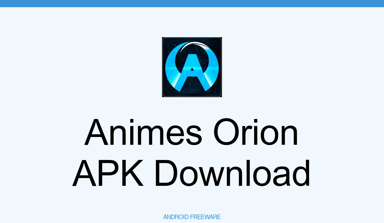 Baixe Animes Orion Versão mais recente do APK - AndroidFreeware
